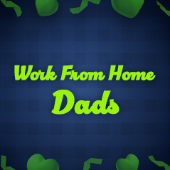 Work From Home Dad